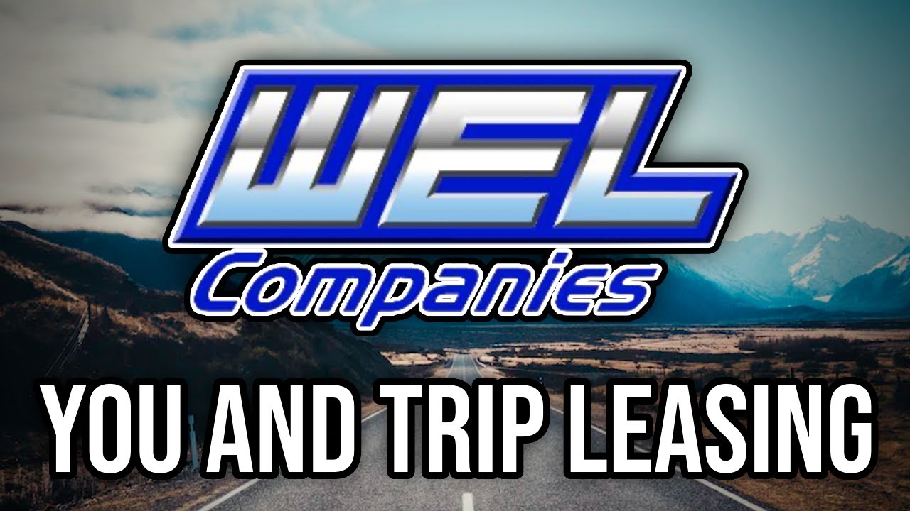 WEL Companies Lease Purchase YES you can Trip Lease YouTube