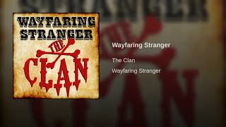 Video thumbnail of "The Clan - Wayfaring Stranger"