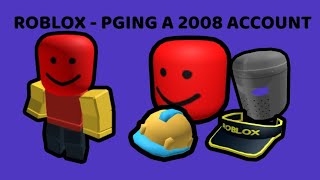 Roblox - PGing a 2008 account #5