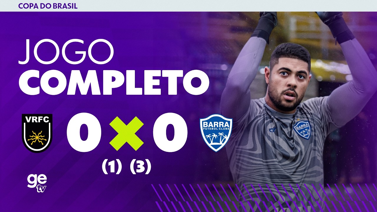 JOGO COMPLETO: VOLTA REDONDA X BARRA | COPA DO BRASIL | ge tv