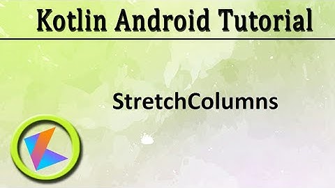 #8 Kotlin Android Tutorial | TableLayout Dynamically