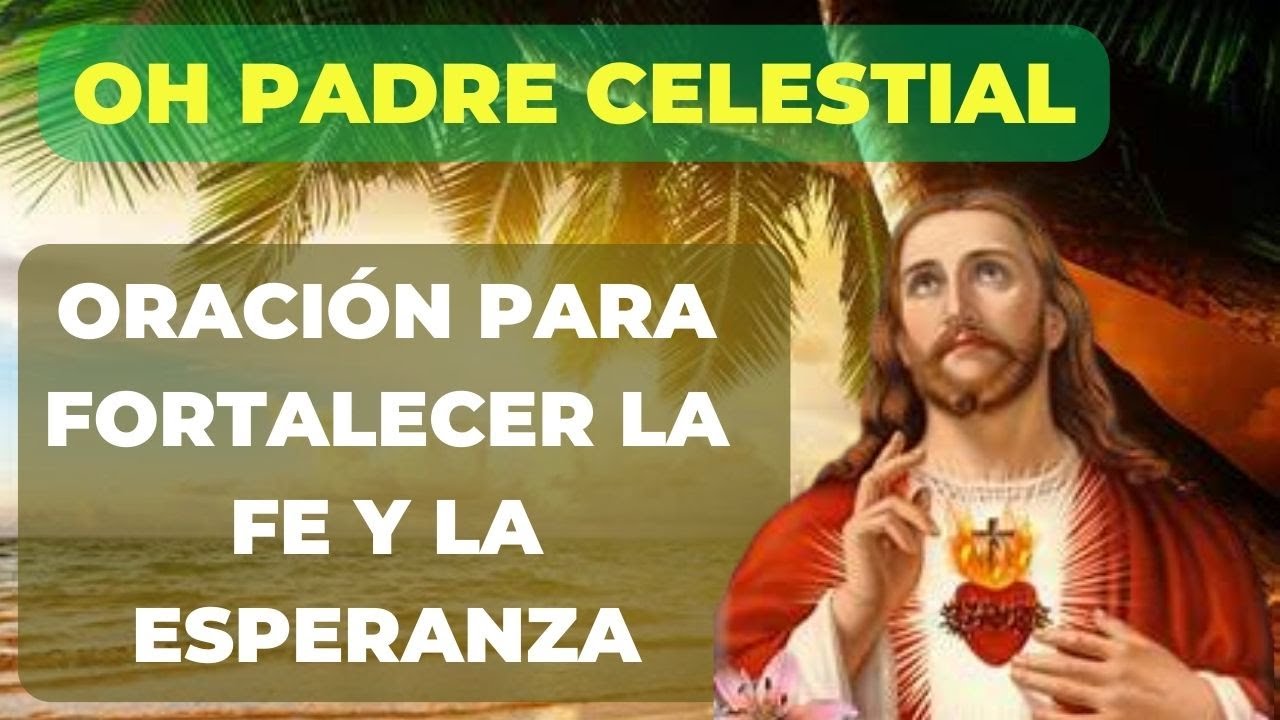 🙏🙏HABLANDO CON DIOS: ORACIÓN PARA FORTALECER LA FE Y LA ESPERANZA🙏🙏 ...