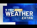 First Alert Weather EXTRA - Thursday, May 7