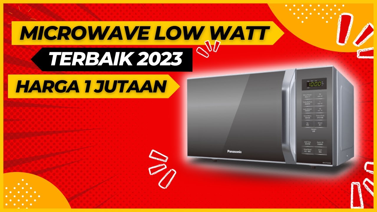 8 REKOMENDASI MICROWAVE LOW WATT TERBAIK 2023 YouTube