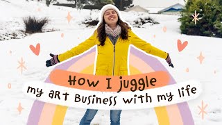 How I Balance My Art Business And My Personal Life | Small Art Business Tips