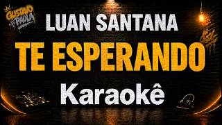 te esperando - Luan Santana - karaoke playback com letra