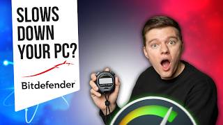 Bitdefender: How Much Does It Slow Down Your PC?