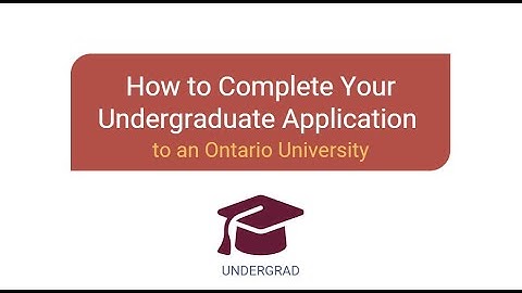 How to Complete Your Undergraduate Application to an Ontario University (OUAC)