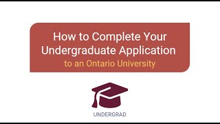 How to Complete Your Undergraduate Application to an Ontario University (OUAC)