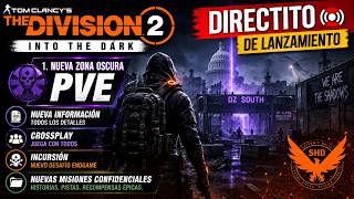 The Division 2: Into the Dark Nueva ZO PVE ¡CROSSPLAY E INCURSIÓN, MISIONES CONFIDENCIALES! 🎮🚀