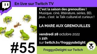 LA MARE AUX GRENOUILLES #55 - talk show curieux et culturel