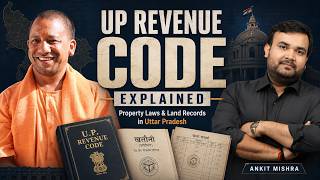 UP Revenue Code Explained | Property Laws & Land Records in Uttar Pradesh | Ankit Mishra