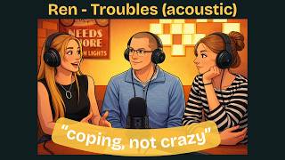 Dad and Daughters react to Ren: Troubles (acoustic) #33yearsapart #renmakesmusic #musicreaction