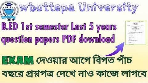 wbuttepa b.ed 1st semester Last 5 years question papers|wbuttepa b.ed first semester questions paper