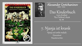 Gretchaninov - Op.98 No.7 - Discontent - Njanja Ist Krank - Njanja Est Tombe Malade - Недовольство