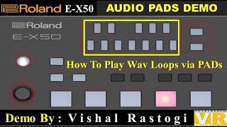 Roland EX50 || Play Wav Loops using Audio PADs || How To Import Wav Files into Roland Audio Pads