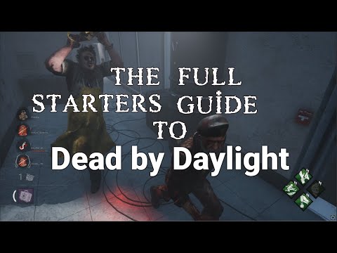 The FULL Starter's Guide to Dead by Daylight - YouTube