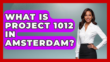 What Is Project 1012 In Amsterdam? - Exploring The Benelux