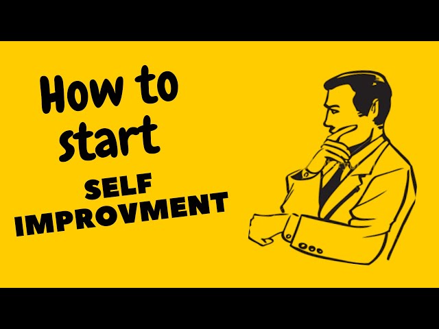 How to start self-improvment class=