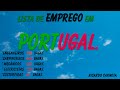 Lista de Emprego em PORTUGAL.  A LISTA ESTA EM BAIXO.