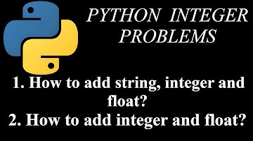 How to add string, integer and float in python | Python Integer Problems | Q.3