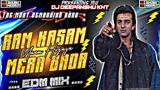 Ram Kasam Mera Bada Naam edm Drop  Dj Mix  2026 dj Deepanshu Kht X Dj Shubh Mrt