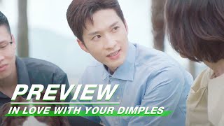 Preview: In Love With Your Dimples EP22 | 恋恋小酒窝 | IQiyi Preview: In Love With Your Dimples EP22 | 恋恋小酒窝 | IQiyi