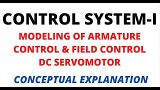 Modeling of Armature Control & Field Control DC Servomotor I Control System