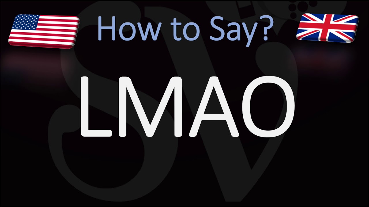 How To Pronounce Lmao Internet Slang Meaning Pronunciation Youtube The list of 1 construals of lyao abbreviation or acronym on the slang term: how to pronounce lmao internet slang meaning pronunciation