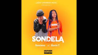 Sondela Ft Banie T U0026 Semiano