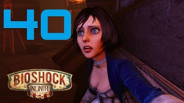 [Part 40] 1080p Bioshock Infinite Gameplay Walkthrough/Let
