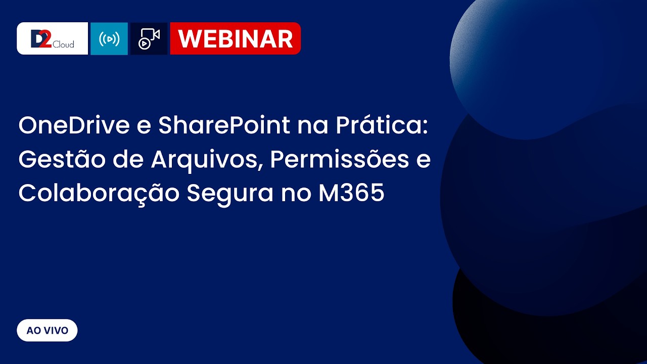 OneDrive e SharePoint na Prática: Gestão de Arquivos, Permissões e Colaboração Segura no M365