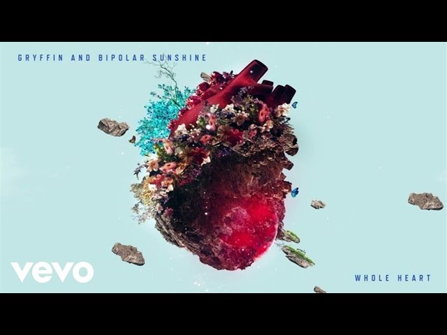 Gryffin, Bipolar Sunshine - Whole Heart (Audio)