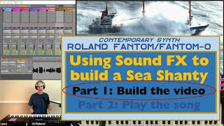 Roland Fantom/Fantom 0 - Using Sound FX to build a Sea Shanty - Tutorial #21