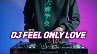 DJ FEEL ONLY LOVE BY ADIT FVNKY RMX VIRAL TIKTOK FULL BASS TERBARU 2023