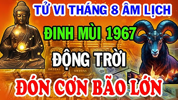 BÍ MẬT ĐỘNG TRỜI: Đinh Mùi 1967 Đón CƠN BÃO LỚN Trong Tháng 8 ÂL, Tránh 5 Điều Này Tiền Vàng Nứt Két