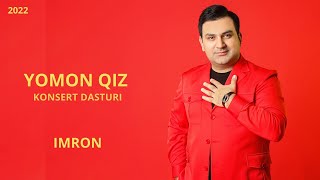 Imron - Yomon Qiz Nomli Konsert Dasturi 2022