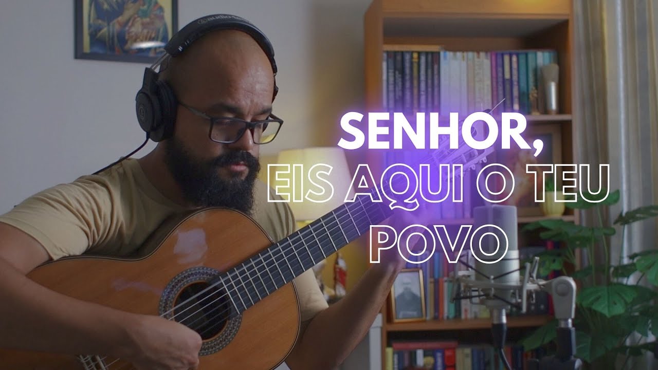 Senhor, eis aqui o teu povo | Voz e Violão