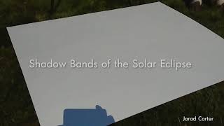 Solar Eclipse Shadow Bands
