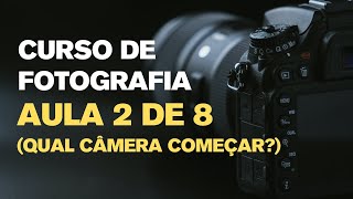Photography Course - Lesson 2 | Which camera to choose to start with?