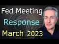 Fed FOMC Meeting March 2023 - My Take