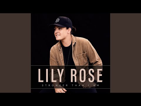 Stronger Than I Am - Lily Rose