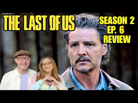 The Last of Us season 2 episode 6 reaction and review: Best episode of the season!