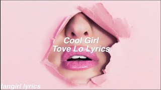 Cool Girl || Tove Lo Lyrics