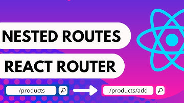 Nested Routes Tutorial - React Router Dom V6
