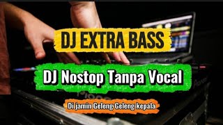 DJ NOSTOP TERBARU 2026 - DJ EXTRA BASS  TANPA VOCAL - DJ ENAK DI DENGAR