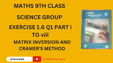 9Th Class Math Science Group Chapter 1 Exercise 1.6 || Matrices And Determinants || Part 1