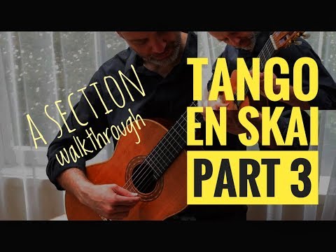 roland-dyens-tango-en-skai---guitar-tutorial-walk-through-(a-section)