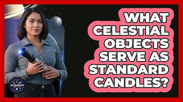 What Celestial Objects Serve As Standard Candles?