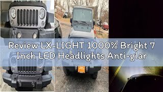 Review LX-LIGHT 1000% Bright 7 Inch LED Headlights Anti-glare Round H6024 LED Headlight Compatible w